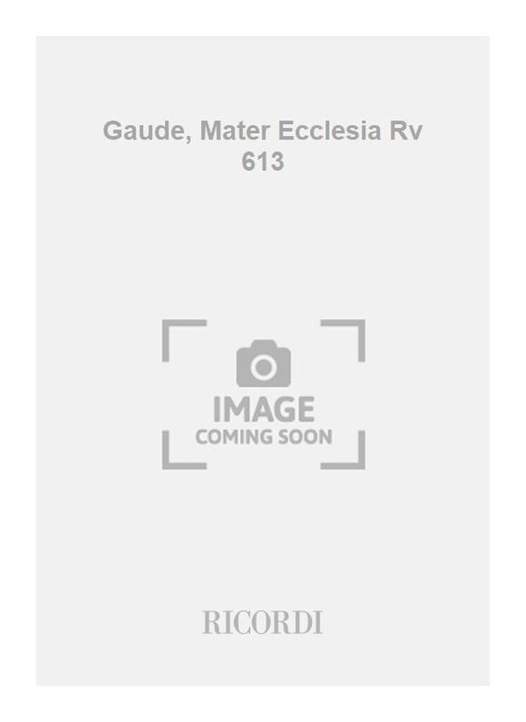 Gaude, Mater Ecclesia Rv 613